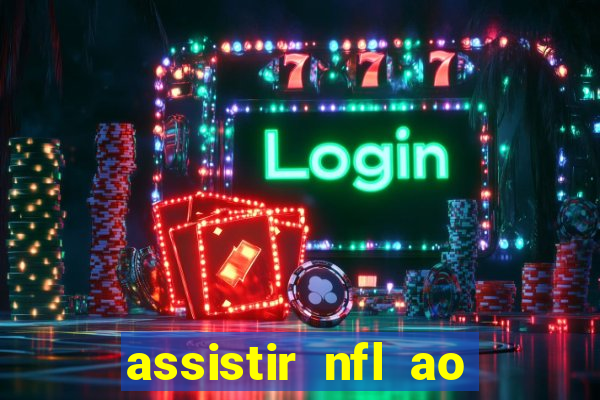 assistir nfl ao vivo gratis